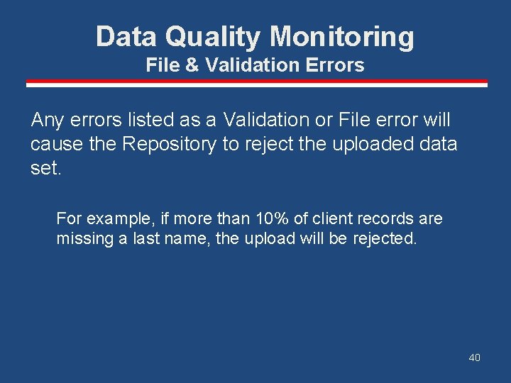 Data Quality Monitoring File & Validation Errors Any errors listed as a Validation or