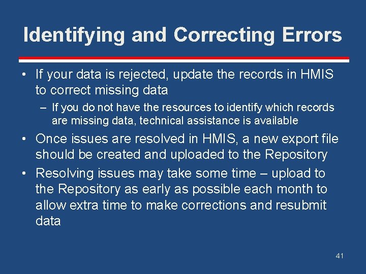 Identifying and Correcting Errors • If your data is rejected, update the records in