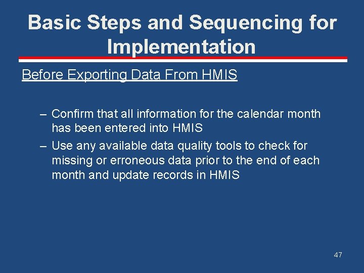 Basic Steps and Sequencing for Implementation Before Exporting Data From HMIS – Confirm that