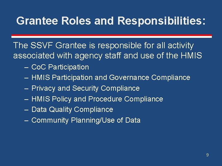 Grantee Roles and Responsibilities: The SSVF Grantee is responsible for all activity associated with
