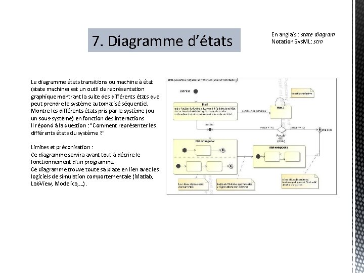 7. Diagramme d’états Le diagramme états transitions ou machine à état (state machine) est