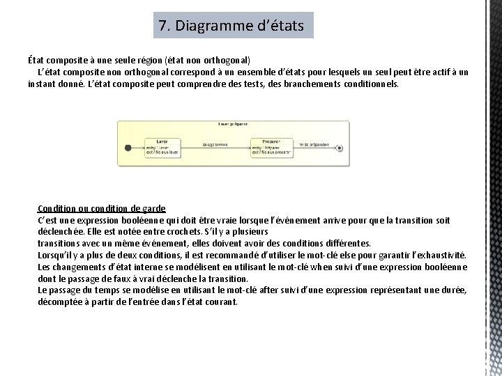 7. Diagramme d’états État composite à une seule région (état non orthogonal) L’état composite