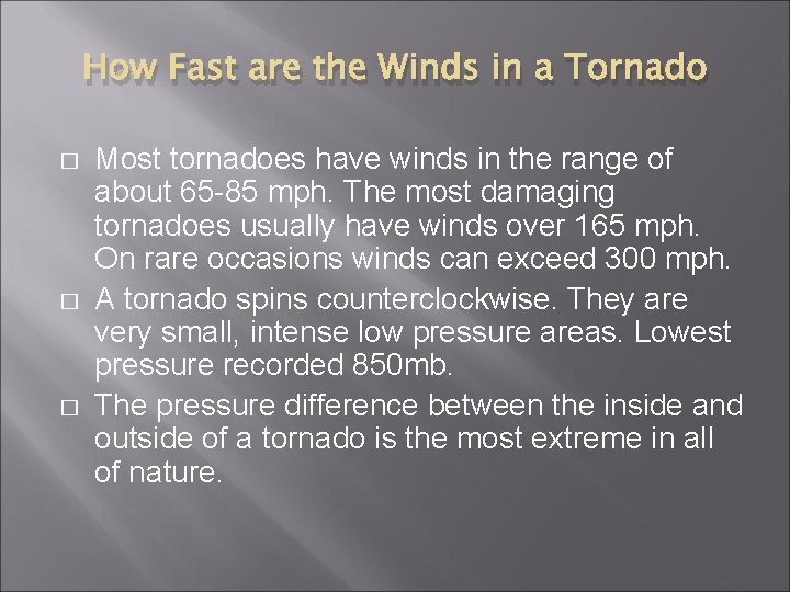 How Fast are the Winds in a Tornado � � � Most tornadoes have