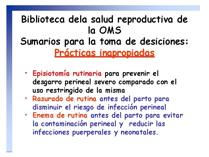 Biblioteca dela salud reproductiva de la OMS Sumarios para la toma de desiciones: Prácticas