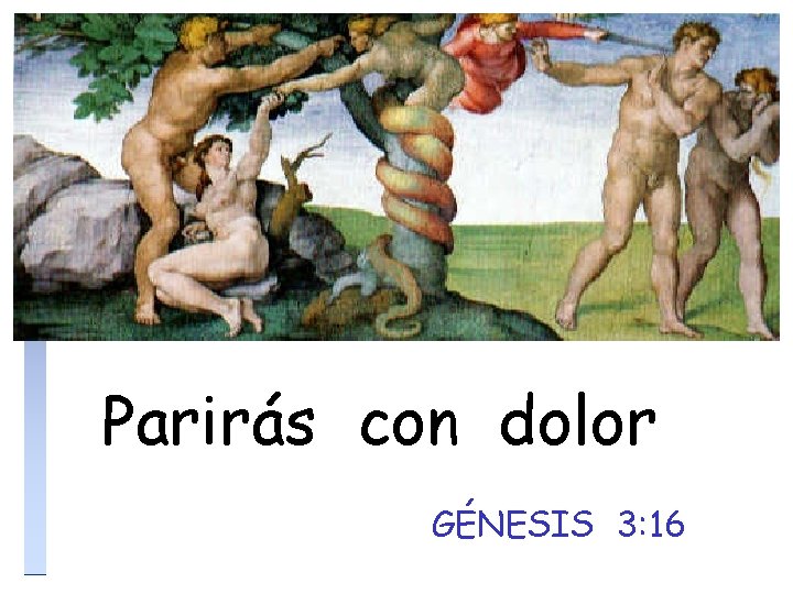 Parirás con dolor GÉNESIS 3: 16 