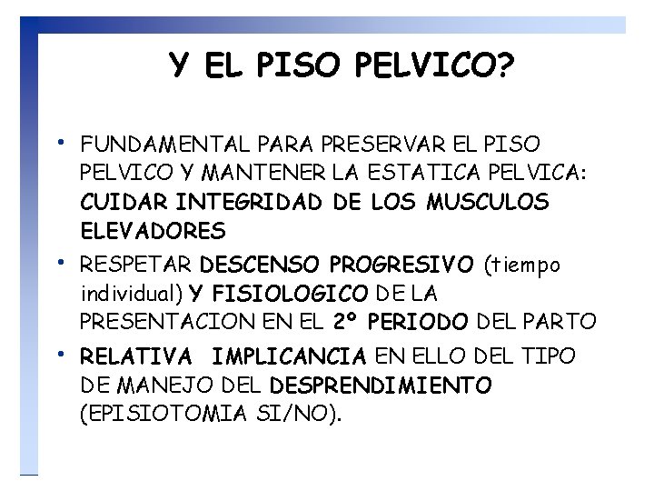 Y EL PISO PELVICO? • • • FUNDAMENTAL PARA PRESERVAR EL PISO PELVICO Y