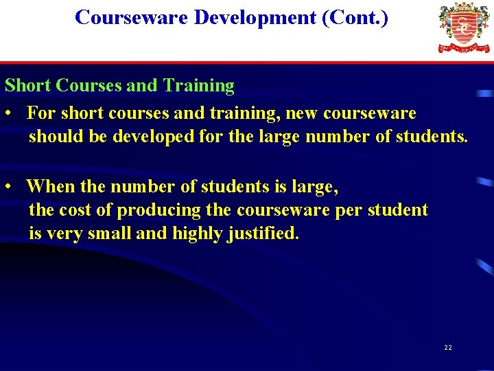 Courseware Development (Cont. ) Short Courses and Training • For short courses and training,