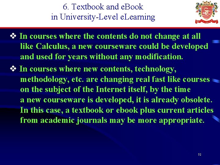 6. Textbook and e. Book in University-Level e. Learning v In courses where the