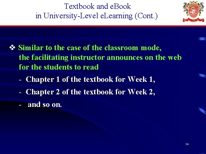 Textbook and e. Book in University-Level e. Learning (Cont. ) v Similar to the