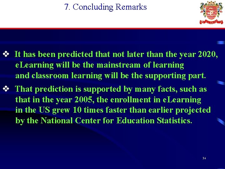 7. Concluding Remarks v It has been predicted that not later than the year