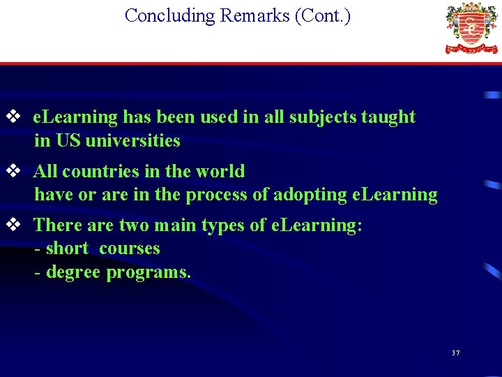 Concluding Remarks (Cont. ) v e. Learning has been used in all subjects taught