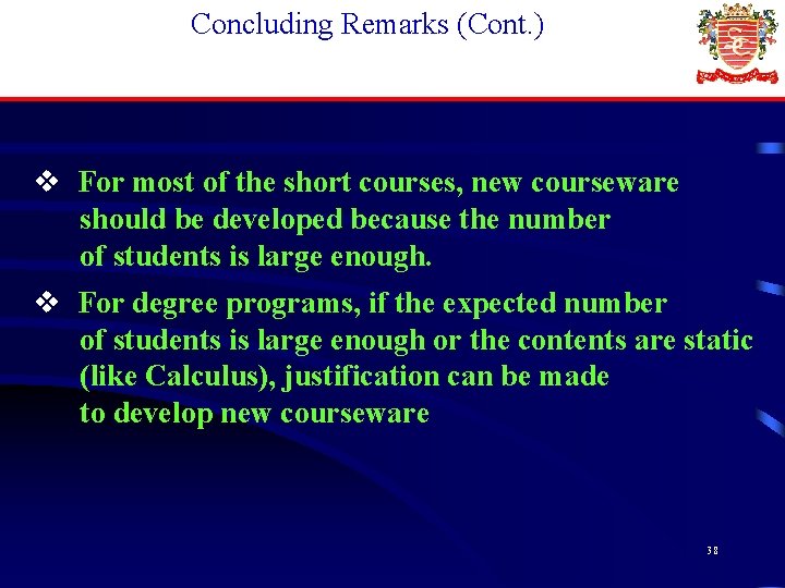 Concluding Remarks (Cont. ) v For most of the short courses, new courseware should