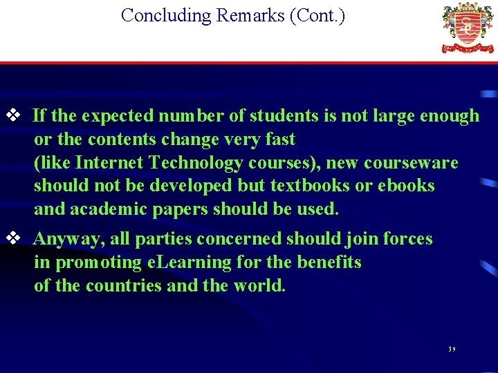 Concluding Remarks (Cont. ) v If the expected number of students is not large