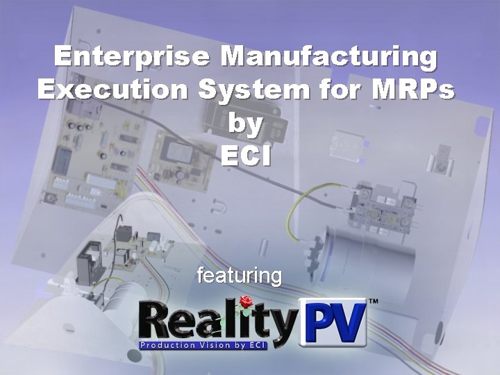 Enterprise Manufacturing Execution System for MRPs by ECI featuring 