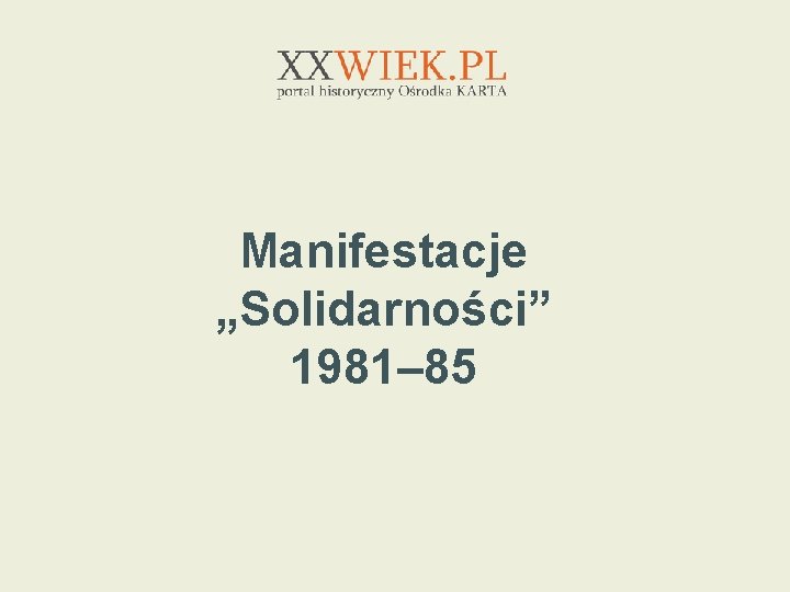 Manifestacje „Solidarności” 1981– 85 