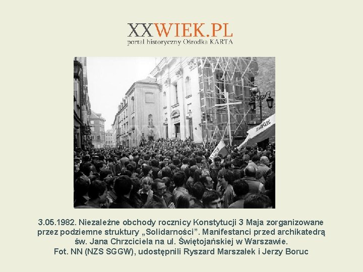 3. 05. 1982. Niezależne obchody rocznicy Konstytucji 3 Maja zorganizowane przez podziemne struktury „Solidarności”.