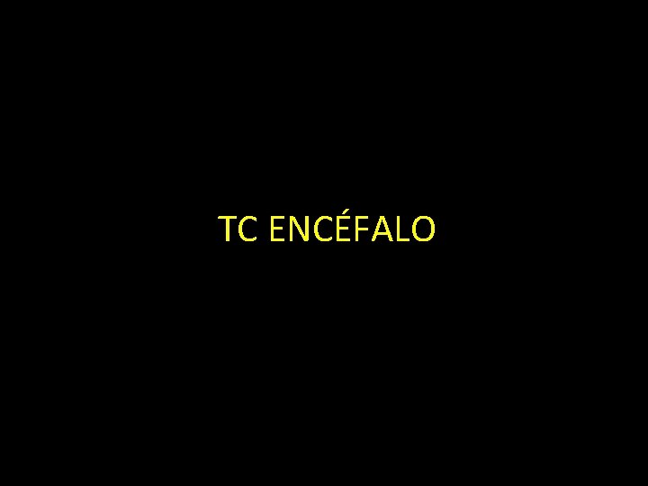 TC ENCÉFALO 