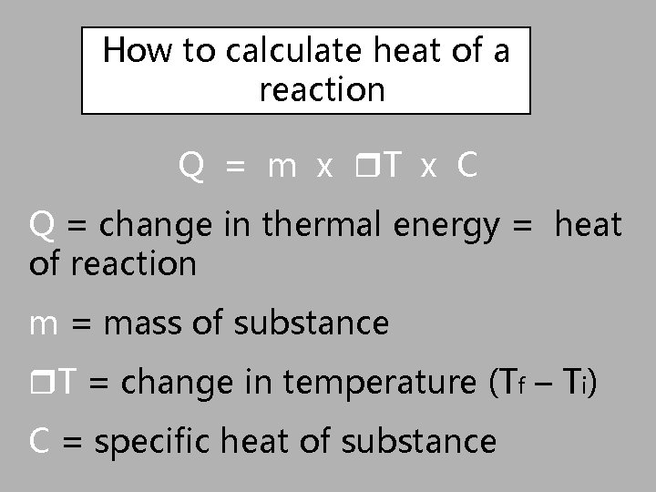 How to calculate heat of a reaction Q = m x T x C