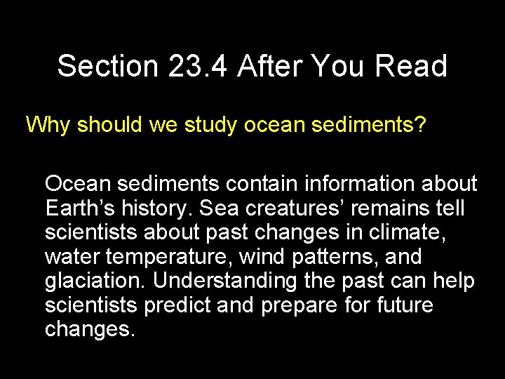 Section 23. 4 After You Read Why should we study ocean sediments? Ocean sediments