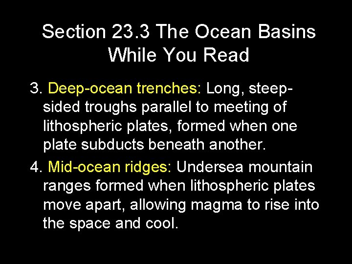 Section 23. 3 The Ocean Basins While You Read 3. Deep-ocean trenches: Long, steepsided