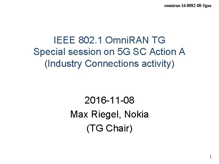 omniran-16 -0082 -00 -5 gaa IEEE 802. 1 Omni. RAN TG Special session on