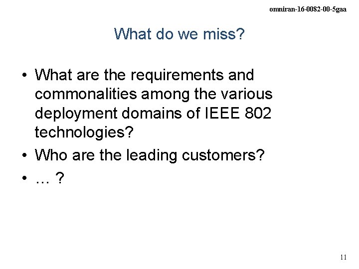 omniran-16 -0082 -00 -5 gaa What do we miss? • What are the requirements