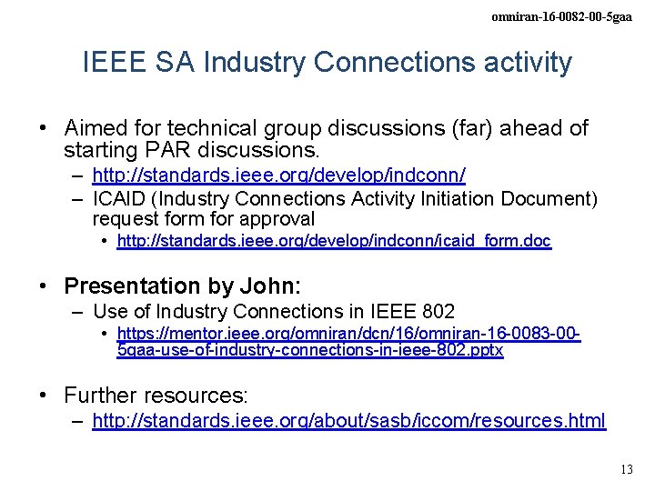 omniran-16 -0082 -00 -5 gaa IEEE SA Industry Connections activity • Aimed for technical