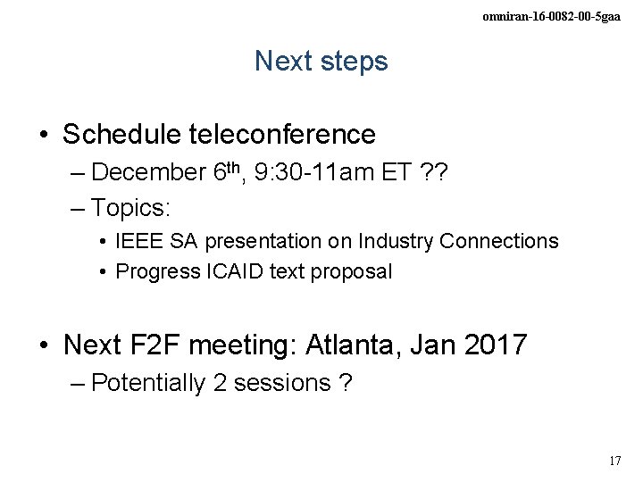 omniran-16 -0082 -00 -5 gaa Next steps • Schedule teleconference – December 6 th,
