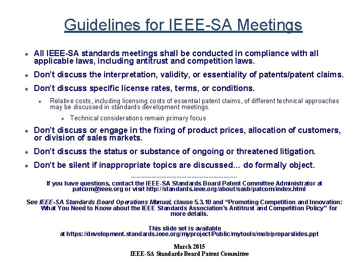 Guidelines for IEEE-SA Meetings l All IEEE-SA standards meetings shall be conducted in compliance