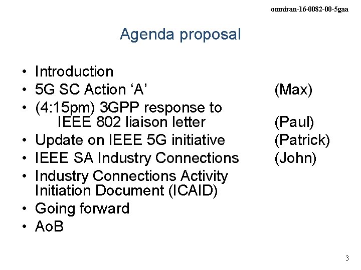 omniran-16 -0082 -00 -5 gaa Agenda proposal • Introduction • 5 G SC Action