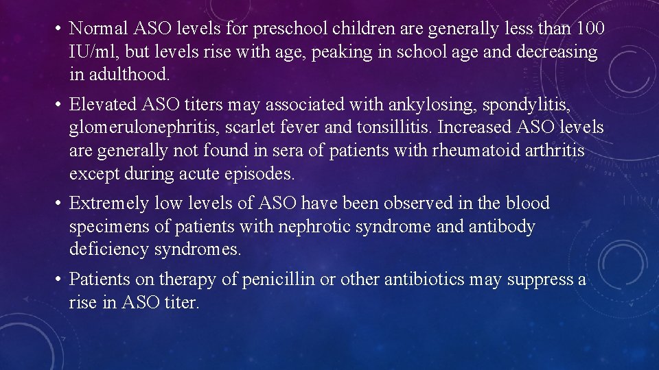  • Normal ASO levels for preschool children are generally less than 100 IU/ml,