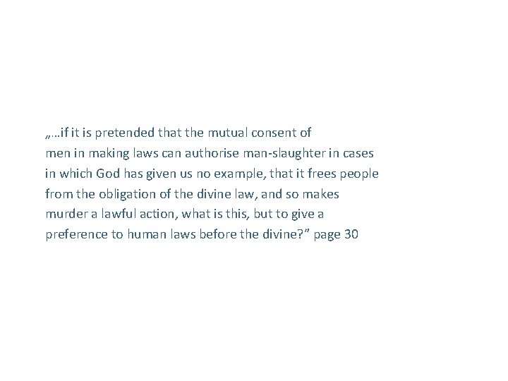 „…if it is pretended that the mutual consent of men in making laws can