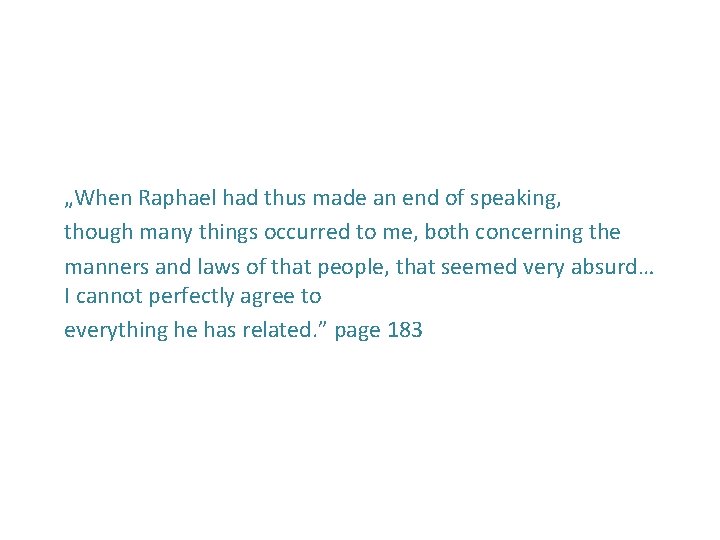 „When Raphael had thus made an end of speaking, though many things occurred to