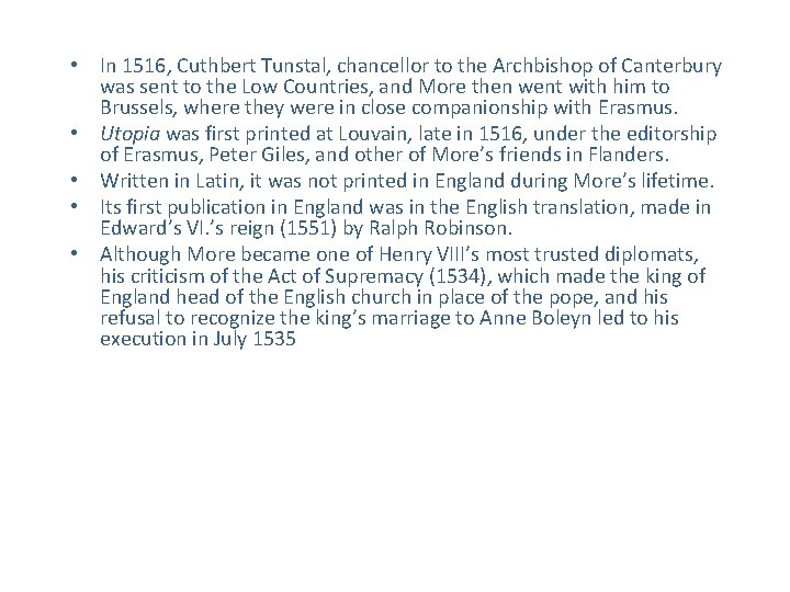  • In 1516, Cuthbert Tunstal, chancellor to the Archbishop of Canterbury was sent