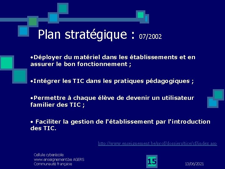 Plan stratégique : 07/2002 • Déployer du matériel dans les établissements et en assurer