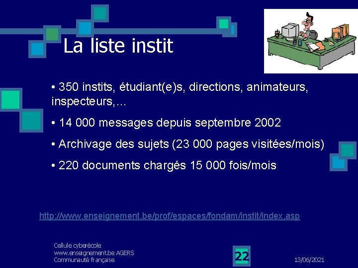 La liste instit • 350 instits, étudiant(e)s, directions, animateurs, inspecteurs, … • 14 000