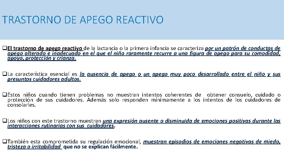 TRASTORNO DE APEGO REACTIVO q. El trastorno de apego reactivo de la lactancia o