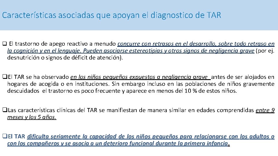 Características asociadas que apoyan el diagnostico de TAR q El trastorno de apego reactivo