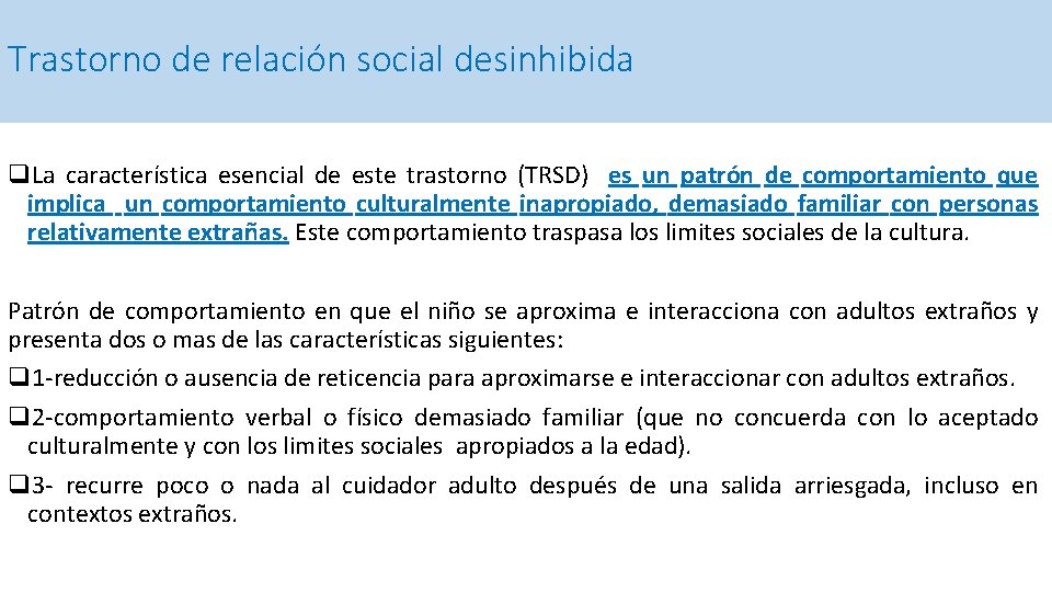 Trastorno de relación social desinhibida q. La característica esencial de este trastorno (TRSD) es