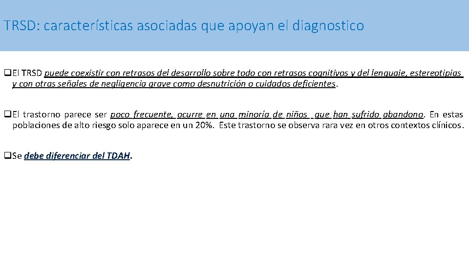 TRSD: características asociadas que apoyan el diagnostico q. El TRSD puede coexistir con retrasos