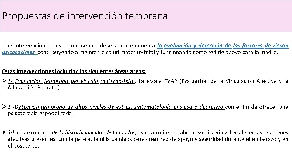 Propuestas de intervención temprana Una intervención en estos momentos debe tener en cuenta la