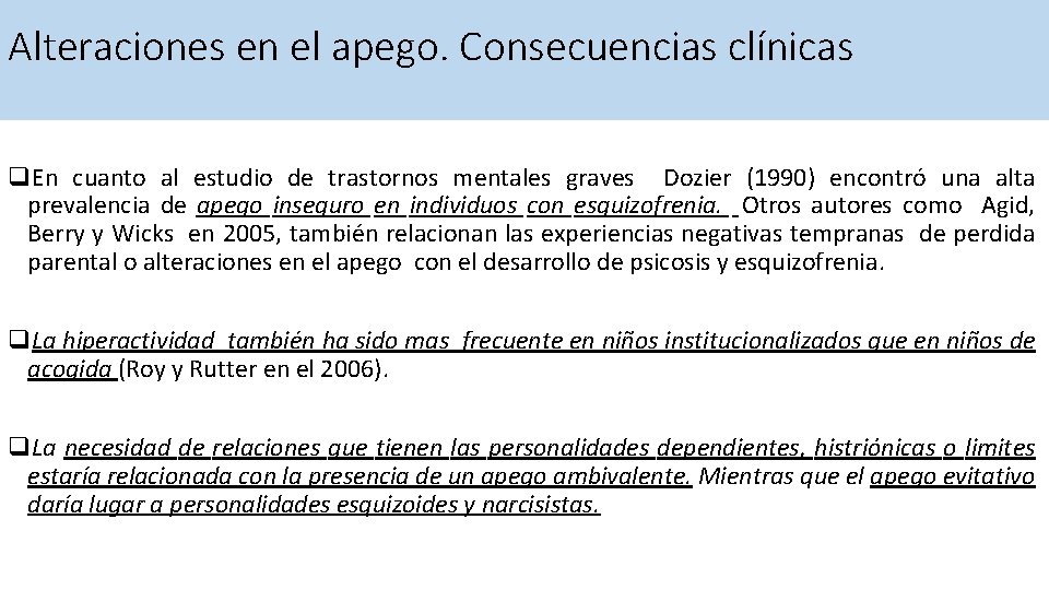 Alteraciones en el apego. Consecuencias clínicas q. En cuanto al estudio de trastornos mentales