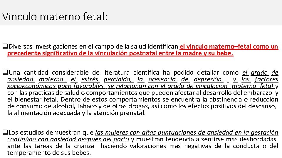 Vinculo materno fetal: q. Diversas investigaciones en el campo de la salud identifican el