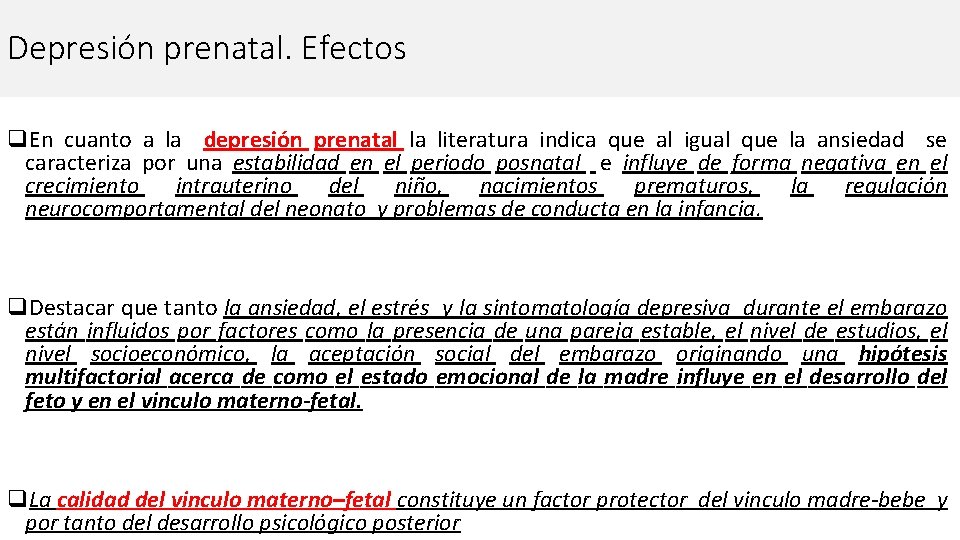 Depresión prenatal. Efectos q. En cuanto a la depresión prenatal la literatura indica que