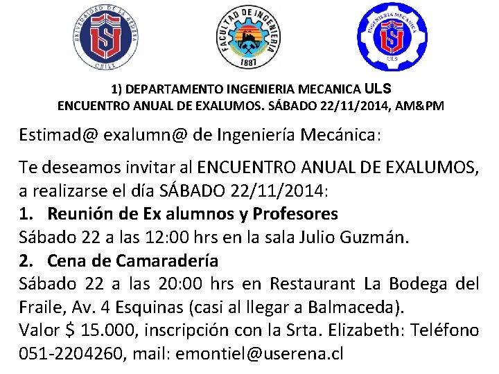 1) DEPARTAMENTO INGENIERIA MECANICA ULS ENCUENTRO ANUAL DE EXALUMOS. SÁBADO 22/11/2014, AM&PM Estimad@ exalumn@