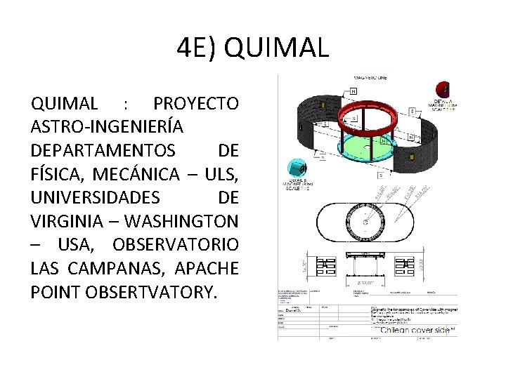 4 E) QUIMAL : PROYECTO ASTRO-INGENIERÍA DEPARTAMENTOS DE FÍSICA, MECÁNICA – ULS, UNIVERSIDADES DE