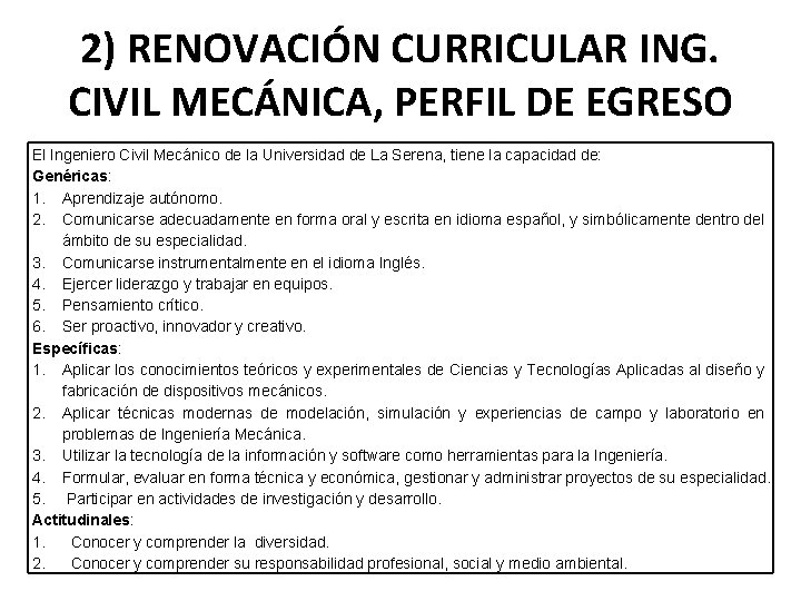 2) RENOVACIÓN CURRICULAR ING. CIVIL MECÁNICA, PERFIL DE EGRESO El Ingeniero Civil Mecánico de