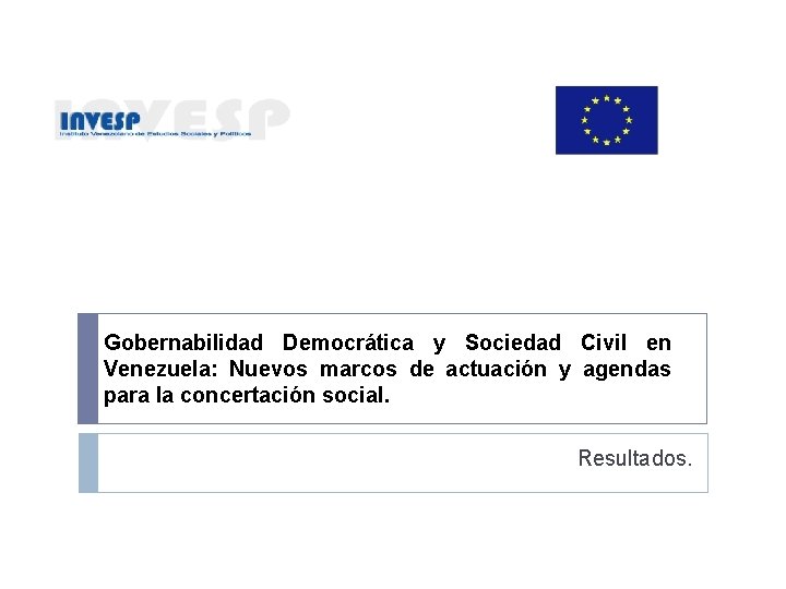 Gobernabilidad Democrática y Sociedad Civil en Venezuela: Nuevos marcos de actuación y agendas para