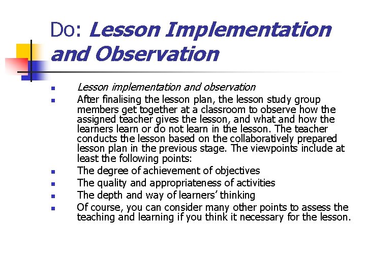 Do: Lesson Implementation and Observation n n n Lesson implementation and observation After finalising