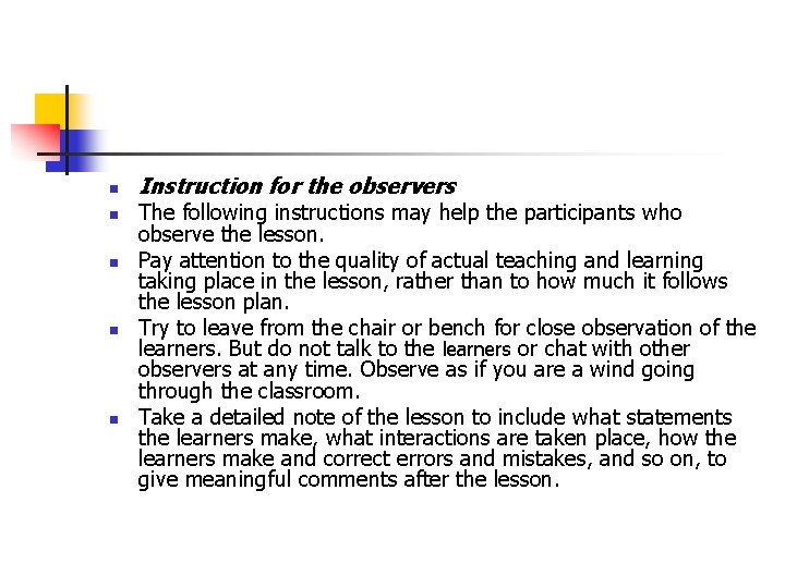 n n n Instruction for the observers The following instructions may help the participants